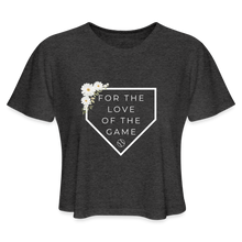 Load image into Gallery viewer, For the Love of the Game Baseball Softball Women&#39;s Cropped T-Shirt - deep heather
