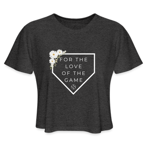 For the Love of the Game Baseball Softball Women's Cropped T-Shirt - deep heather