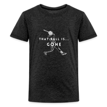 Load image into Gallery viewer, That Ball Is...Gone! Kids&#39; Premium T-Shirt - charcoal grey
