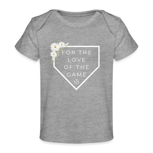 For the Love of the Game Organic Baseball Softball Baby Girl T-Shirt - heather grey