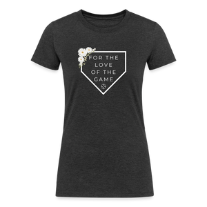 For the Love of the Game Women's Tri-Blend Organic T-Shirt - heather black